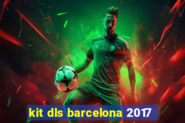 kit dls barcelona 2017